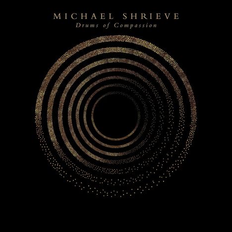 Michael Shrieve: Drums Of Compassion, CD