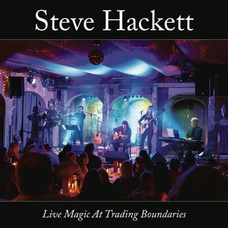 Steve Hackett (geb. 1950): Live Magic At Trading Boundaries, CD