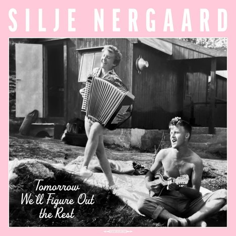 Silje Nergaard (geb. 1966): Tomorrow We'll Figure Out the Rest, CD