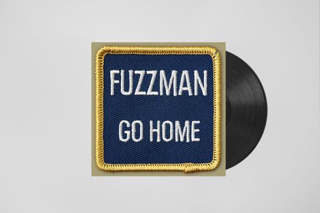 Fuzzman: Go Home (Limited Numbered Indie Edition), 2 LPs