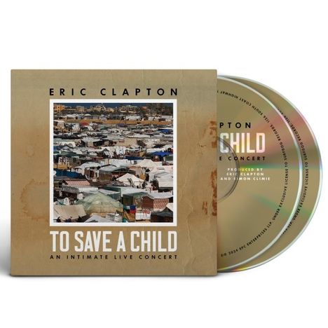 Eric Clapton: To Save A Child: An Intimate Live Concert, 1 CD und 1 Blu-ray Disc