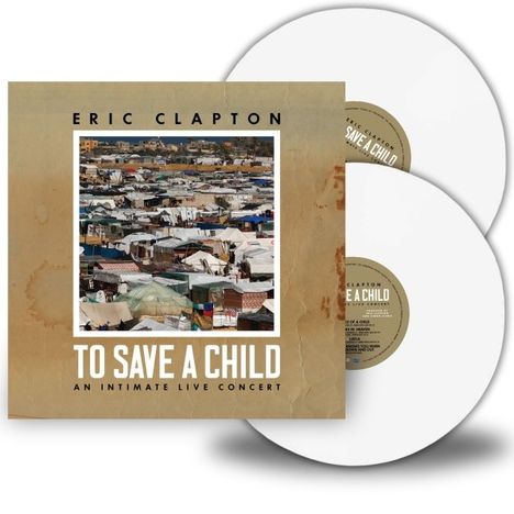 Eric Clapton: To Save A Child: An Intimate Live Concert (White Vinyl), 2 LPs