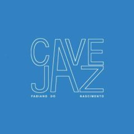 Text „CAVE JAZZ“ in großen Buchstaben, darunter kleinere: „Fabiano do Nascimento“. Blaues Quadrat, minimalistisches Design.