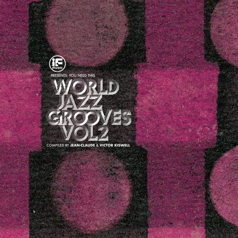 IF Music presents You Need This!: "World Jazz Grooves Vol.2", 2 LPs