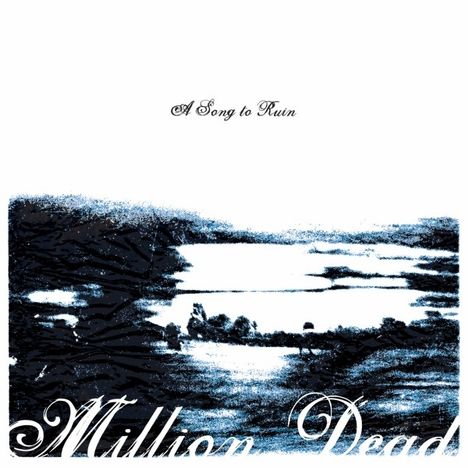 Million Dead: A Song To Ruin, LP
