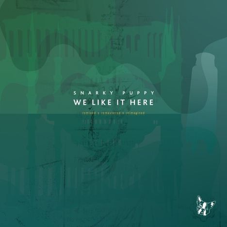Snarky Puppy: We Like It Here (Remixed + Remastered + Reimagined, 4 LPs