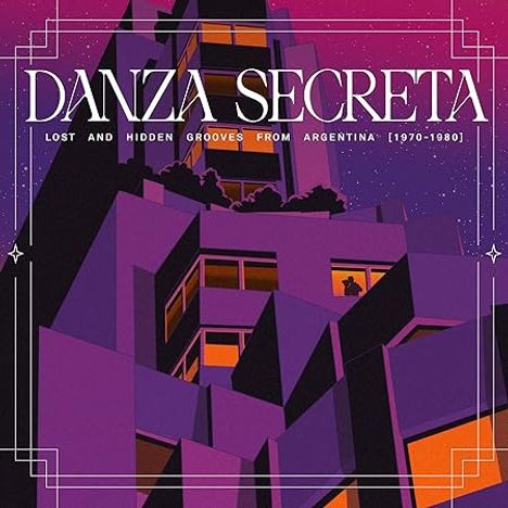 "Danza Secreta: Lost and Hidden Grooves from Argentina [1970-1980]." Illustration von Gebäuden in lila und rosa Tönen.