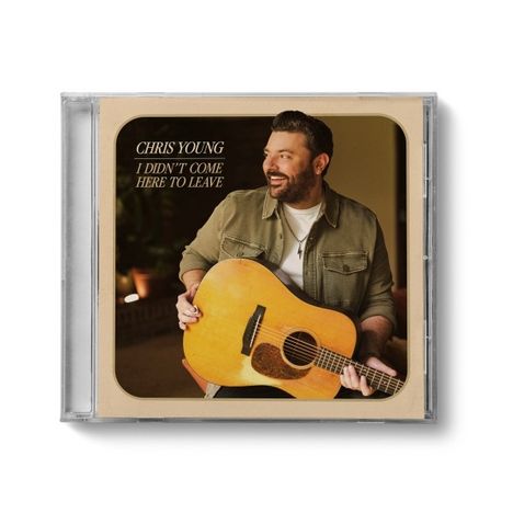 Chris Young: I Didn't Come Here To Leave, CD