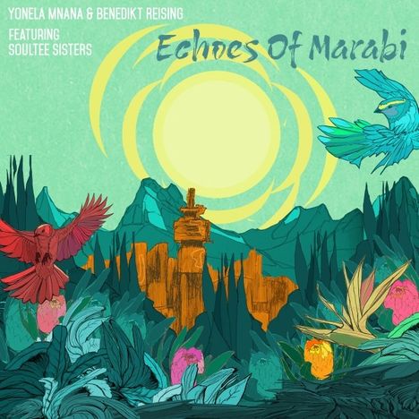 Yonela Mnana & Benedikt Reising featuring Soultee Sisters - Echoes of Marabi. Illustration mit bunten Vögeln und Pflanzen.
