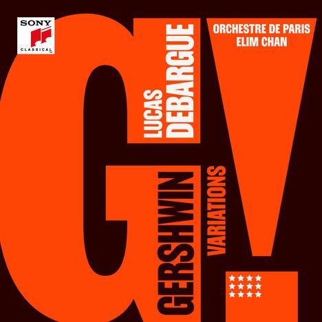 Lucas DEBARGUE, ORCHESTRE DE PARIS, ELIM CHAN, GERSHWIN VARIATIONS groß in Orange auf dunklem Hintergrund.