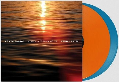 Text: "Romeo Santos Better Late Than Never Prince Royce." Sonnenuntergang auf Wasser, darüber ein blau-orangefarbener Schallplattenrand.