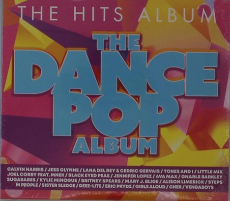 "The Dance Pop Album" steht in großen Buchstaben. Künstlernamen wie Calvin Harris und Jess Glynne sind unten aufgelistet. Bunte geometrische Formen im Hintergrund.