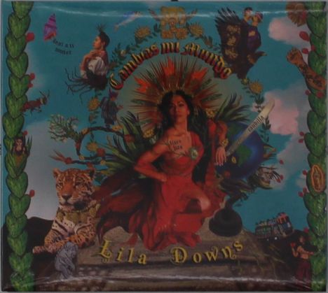 "Shake a it mujer", "Cambias mi mundo", "Lila Downs". Illustration: Frau umgeben von Natur, Tieren und einer Gitarre.
