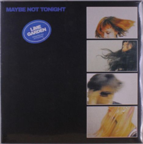 "Maybe Not Tonight" oben links in Blau. Rundes blaues Logo mit "Lime Garden". Vier Fotos von Frauen mit wehendem Haar rechts.