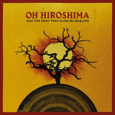 „Oh Hiroshima“ und „And The Dead Tree Gives No Shelter“. Illustration: Karger Baum vor gelbem Kreis auf rotem Hintergrund.