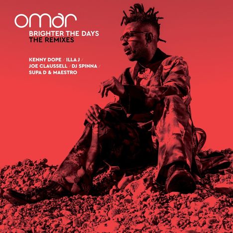 "OMAR, BRIGHTER THE DAYS, THE REMIXES. KENNY DOPE, ILLA J, JOE CLAUSSELL, DJ SPINNA, SUPA D & MAESTRO."   
Person im roten Ton in Felsenlandschaft.