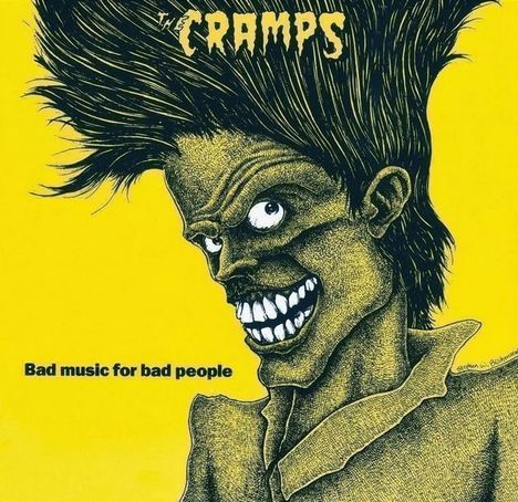 Text: "The Cramps" und "Bad music for bad people". Illustration: Grinsender Kopf mit hochgestyltem Haar auf gelbem Hintergrund.