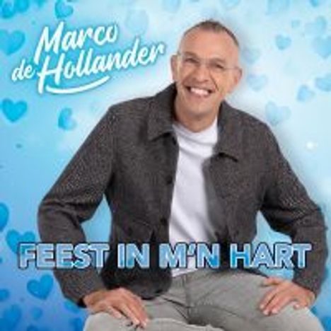 „Marco de Hollander“ und „Feest in m’n Hart“. Lächelnder Mann, blaues Herz-Muster im Hintergrund.