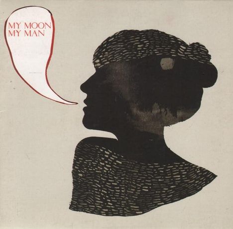 Text: "MY MOON MY MAN". Schwarze Silhouette einer Frau mit einer Sprechblase auf hellem Hintergrund.