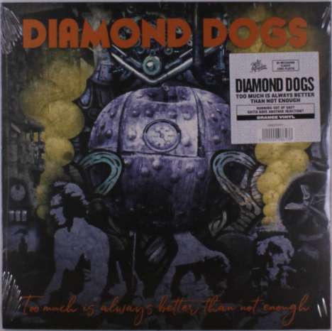 Diamond Dogs: Too Much Is Always Better Than Not Enough (Orange Vinyl), LP