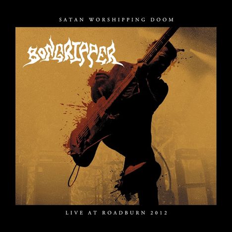 Bongripper: Live At Roadburn 2012: Satan Worshipping Doom, CD