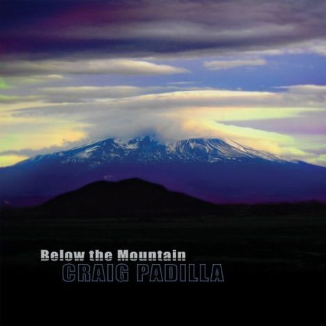 Craig Padilla: Below The Mountain, CD