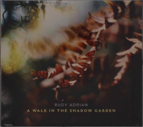 Rudy Adrian: A Walk In The Shadow Garden, CD