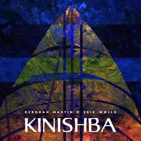 Deborah Martin &amp; Erik Wollo: Kinishba, CD