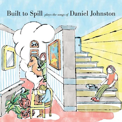 Built To Spill: Built To Spill Plays The Songs Of Daniel Johnston, CD