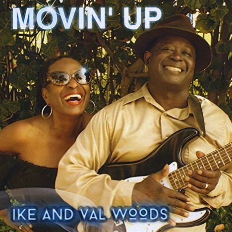 Ike Woods &amp; Val: Movin Up, CD