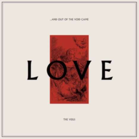 The Veils: ...And Out Of The Void Came Love, CD