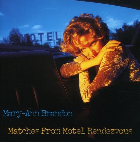 Mary-Ann Brandon: Matches From Motel Rendez, CD