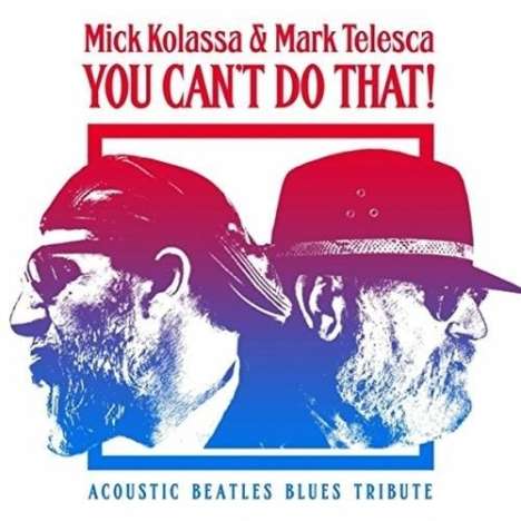 Mick Kolassa &amp; Mark Telesca: You Can't Do That!: Acoustic Beatles Blues, CD