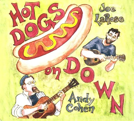 Andy Cohen &amp; Joe La Rose: Hot Dogs On Down, CD