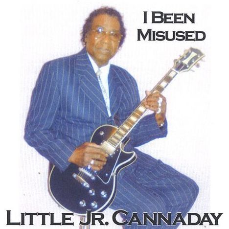 Little Jr. Cannaday: I Been Misused, CD