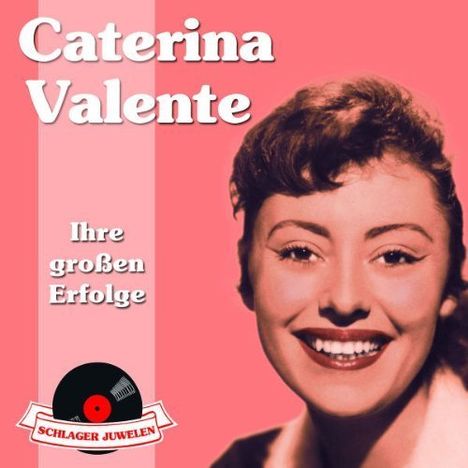 Caterina Valente: Schlagerjuwelen: Ihre großen Erfolge, CD