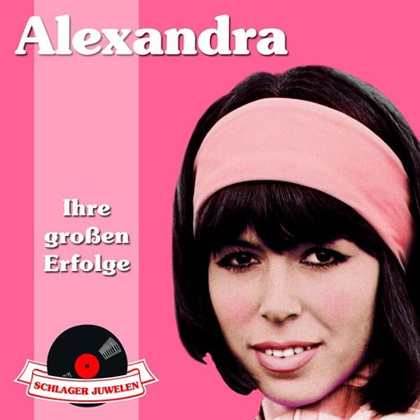 Alexandra: Schlagerjuwelen - Ihre großen Erfolge, CD