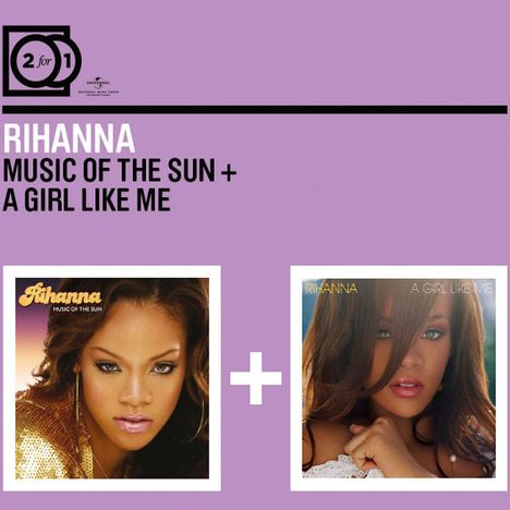 Rihanna: Music Of The Sun / A Girl Like Me, 2 CDs