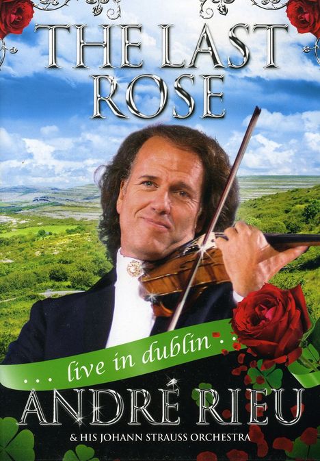 André Rieu (geb. 1949): The Last Rose: Live In Dublin, DVD