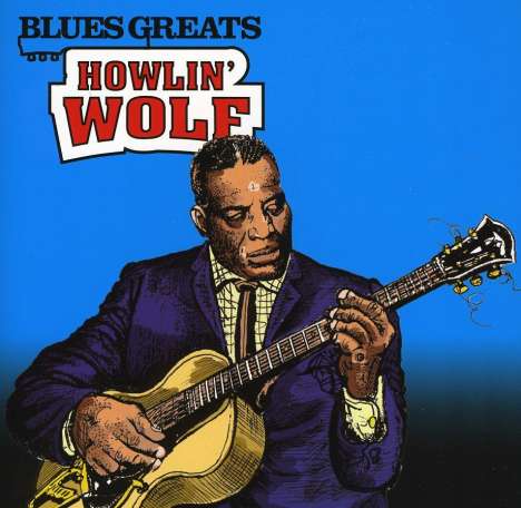Howlin' Wolf: Blues Greats: Howlin' Wolf, CD