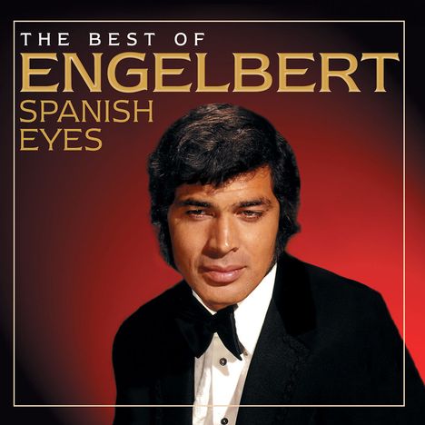 Engelbert Humperdinck: Spanish Eyes: The Best Of Engelbert, CD