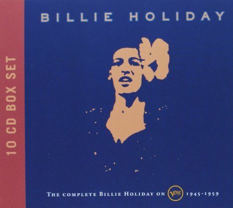 Billie Holiday (1915-1959): The Complete Billie Holiday On Verve 1945 - 1959, 10 CDs