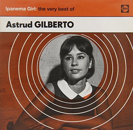 Astrud Gilberto (1940-2023): Ipanema Girl: The Very Best Of, CD