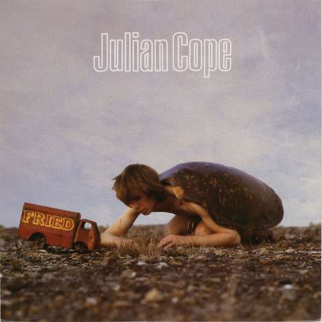 Julian Cope: Fried + Bonus, 2 CDs