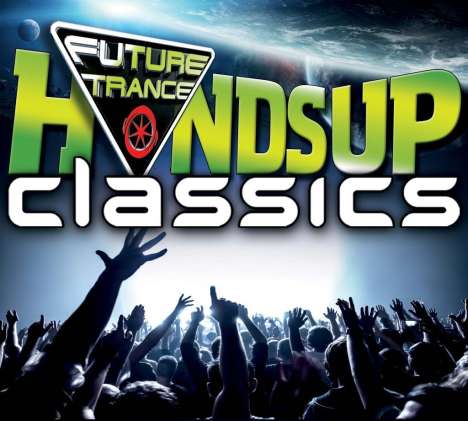 Future Trance: Hands Up Classics, 3 CDs