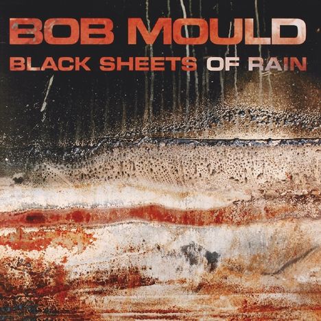 Bob Mould: Black Sheets Of Rain, CD