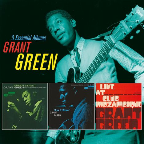 Grant Green (1931-1979): 3 Essential Albums, 3 CDs