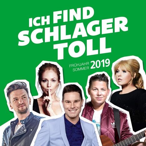 Ich find Schlager toll: Frühjahr / Sommer 2019, 2 CDs