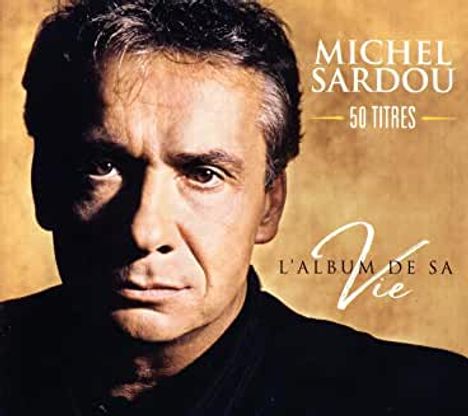 Michel Sardou: L'Album De Sa Vie: 50 Titles, 3 CDs