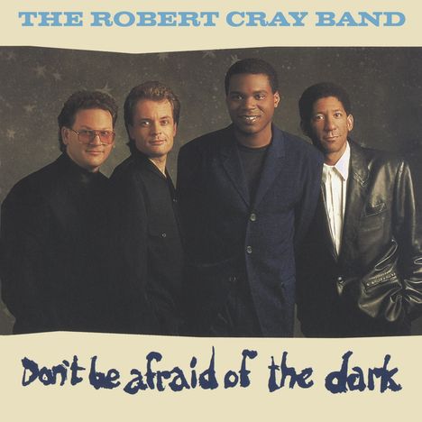 Robert Cray: Don't Be Afraid Of The Dark, CD